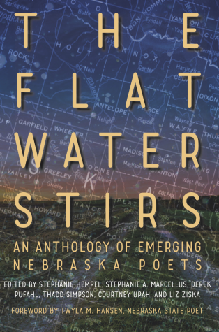 BOOK REVIEW: The Flat Water Stirs: An Anthology of Emerging Nebraska Poets