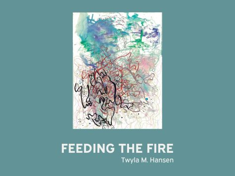 Feeding the Fire by Twyla Hansen